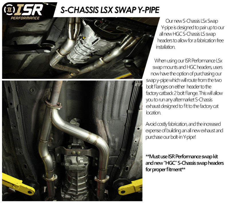 ISR Performance S-Chassis LS Swap Y-Pipe ISR Performance S-Chassis LS Swap Y-Pipe